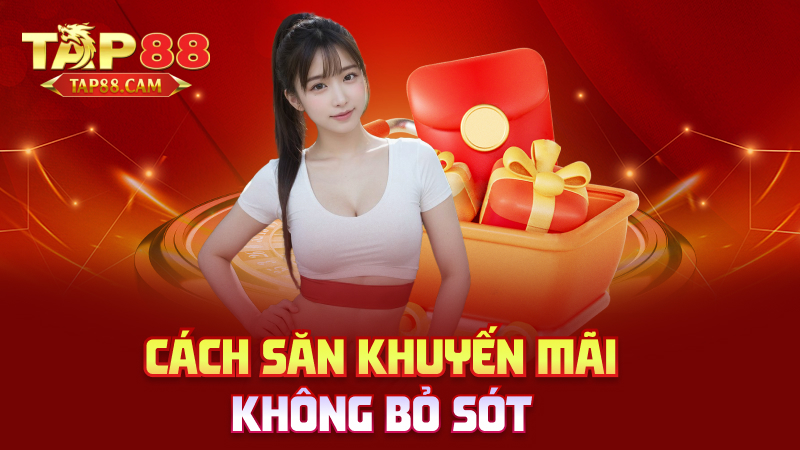 Cách săn khuyến mãi không bỏ sót