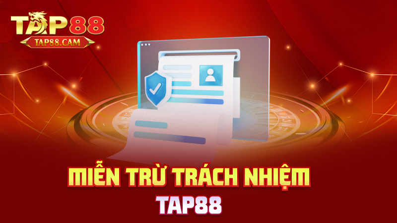 Miễn trừ trách nhiệm tap88