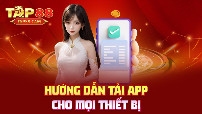 Hướng dẫn tải app cho mọi thiết bị